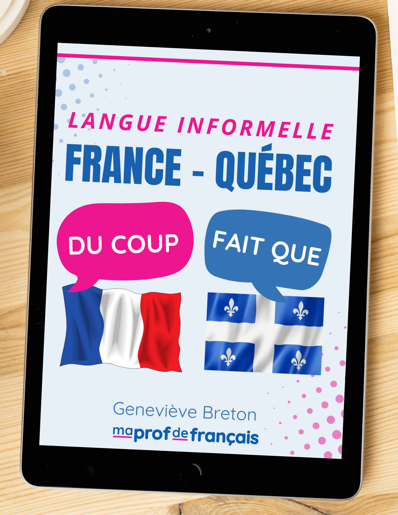 Un drapeau français avec une bulle "du coup" et un drapeau québécois avec une bulle "fait que"